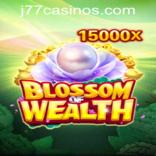 The Thrilling World of BlossomofWealth at J77 Online Casino