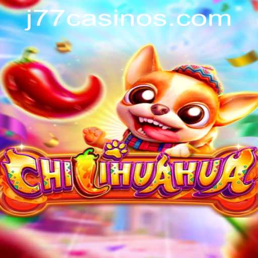Discover the Exciting World of CHILIHUAHUA at J77 Online Casino