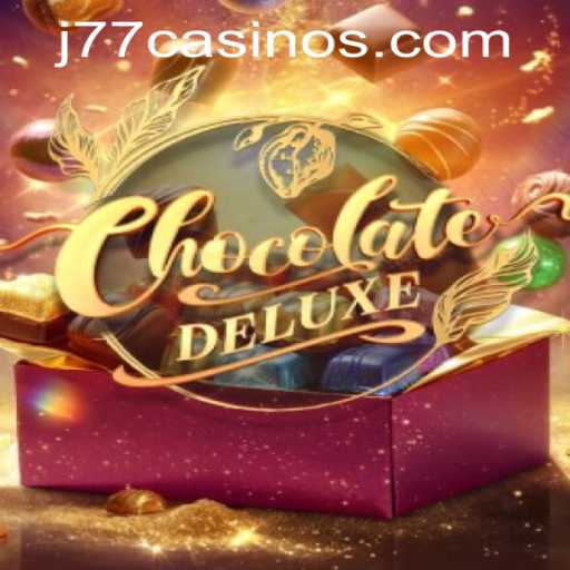 ChocolateDeluxe: Dive Into the Sweet World of J77 Online Casino's Latest Game