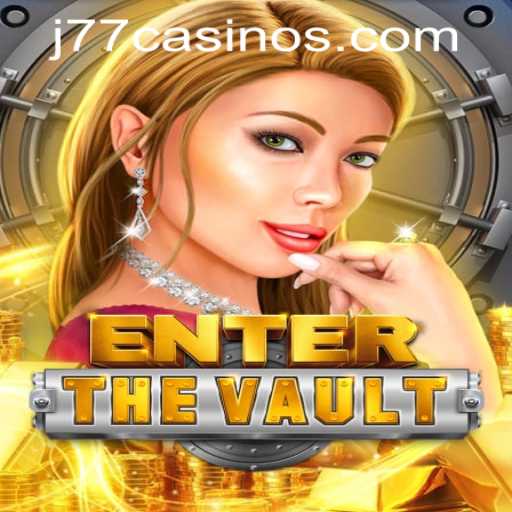 Unlocking the Excitement of EntertheVault at J77 Online Casino