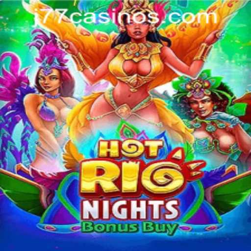 Exploring the Thrills of HotRioNightsBonusBuy at J77 Online Casino