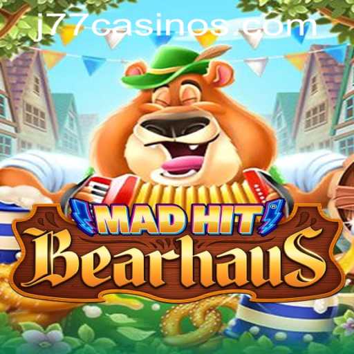 MadHitBearhaus: Revolutionizing the Online Casino Experience at J77 Online Casino