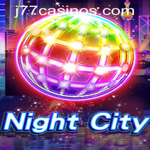 Exploring NightCity: A Thrilling Adventure with J77 Online Casino
