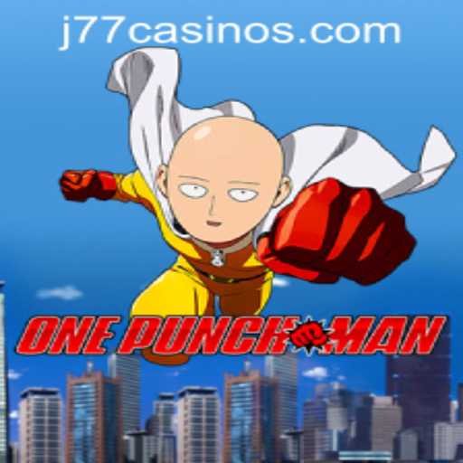 Exploring the Thrills of OnePunchMan and J77 Online Casino