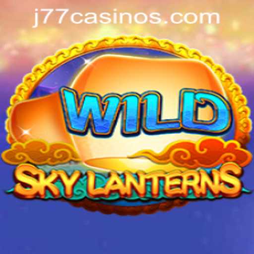 Explore the Exciting World of SkyLanterns at J77 Online Casino