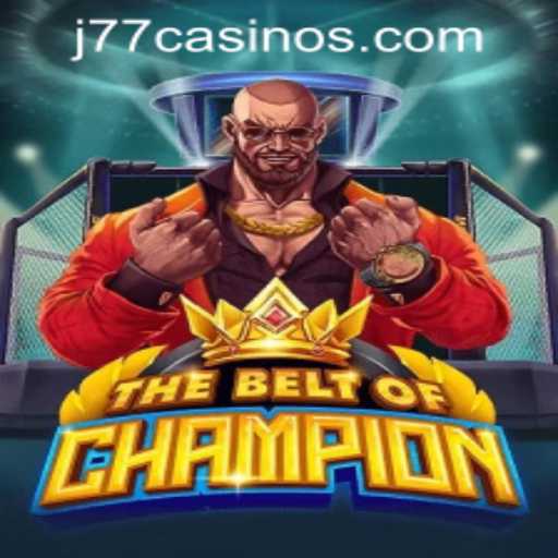 TheBeltOfChampion: A New Era in J77 Online Casino Gaming