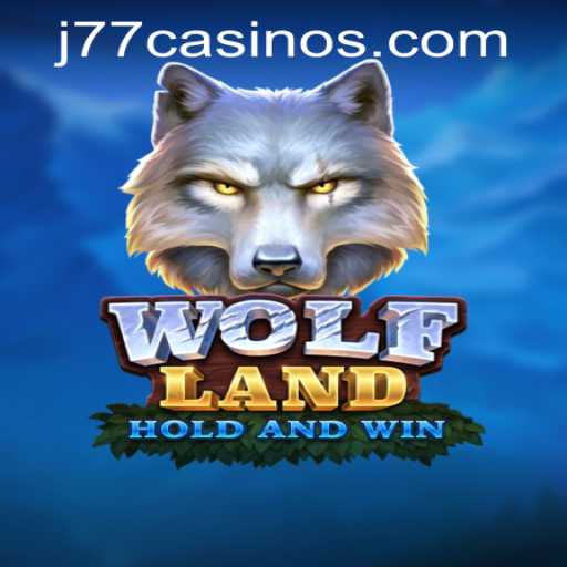 Exploring WolfLand: The Captivating J77 Online Casino Game