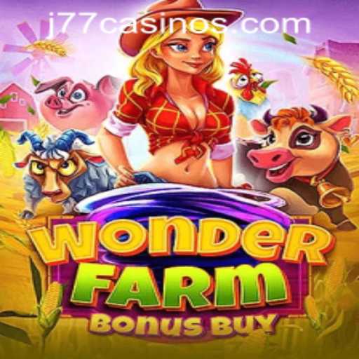 Exploring WonderFarmBonusBuy at J77 Online Casino